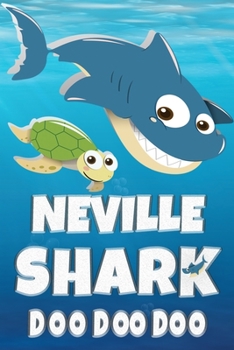 Neville: Neville Shark Doo Doo Doo Notebook Journal For Drawing or Sketching Writing Taking Notes, Custom Gift With The Boys Name Neville