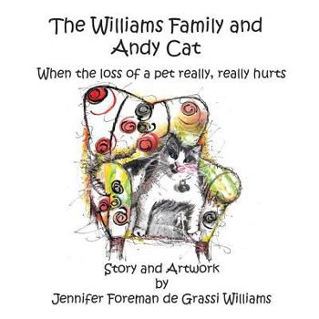 Paperback The Williams Family and Andy Cat: When the loss of a pet really, really hurts Book