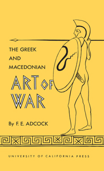 Greek and Macedonian Art of War - Book  of the Sather Classical Lectures