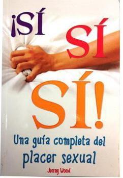 Paperback Si, Si, Si-Guia del Placer Sexual [Spanish] Book
