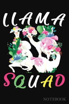 Llama Squad Notebook: Lined Notebook Journal -A Gift For Llama And alpaca Lovers and Fans gifts for school graduation Great Gift for Teen Boys and ... Llama Notebook 120 Pages Large (6 x 9 inches)