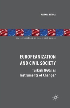 Paperback Europeanization and Civil Society: Turkish NGOs as Instruments of Change? Book