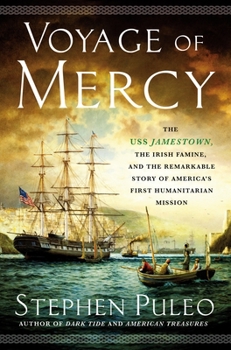Hardcover Voyage of Mercy: The USS Jamestown, the Irish Famine, and the Remarkable Story of America's First Humanitarian Mission Book
