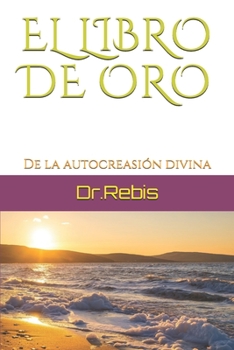 Paperback El Libro de Oro: De la autocreasión divina [Spanish] Book