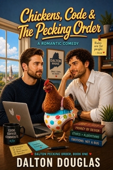 Paperback Chickens, Code & The Pecking Order: A Romantic Comedy (Dalton Pecking Order) Book