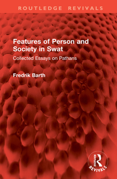 Hardcover Features of Person and Society in Swat: Collected Essays on Pathans Book