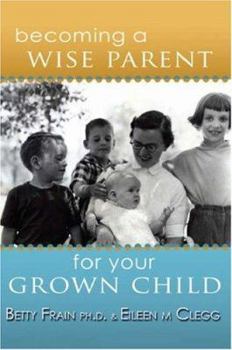 Paperback Becoming a Wise Parent for Your Grown Child Book