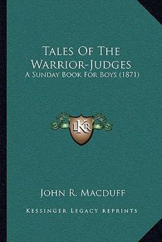 Paperback Tales Of The Warrior-Judges: A Sunday Book For Boys (1871) Book