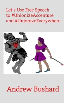 Paperback Let's Use Free Speech to #UnionizeAccenture and #UnionizeEverywhere Book