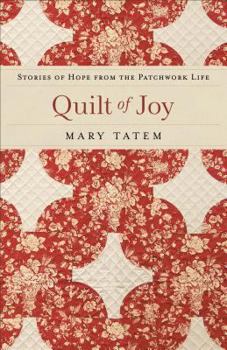 Paperback Quilt of Joy: Stories of Hope from the Patchwork Life Book