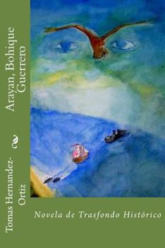 Paperback Arayan, Bohique Guerrero: Novela de Trasfondo Historico [Spanish] Book