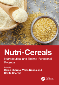 Nutri-Cereals: Nutraceutical and Techno-Functional Potential