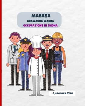 Paperback Occupations in Shona: Mabasa Akawanda Wanda: Dual Language Book for Kids [Undetermined] Book