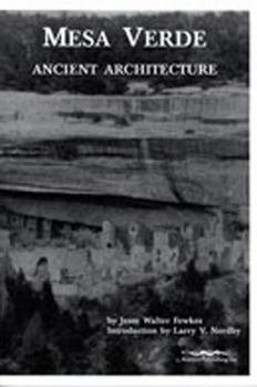 Paperback Mesa Verde Ancient Architecture: Selections from the Smithsonian Institution, Bureau of American Ethnology, Bulletins 41 and 51 from the Years 1909 an Book