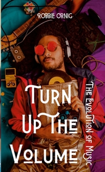 Paperback Turn up the Volume: The Evolution of Music Book