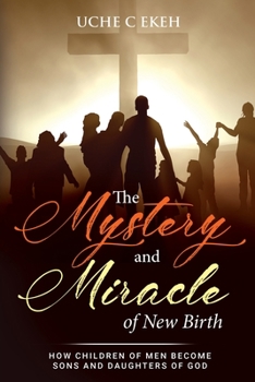 Paperback The Mystery and Miracle of New Birth Book