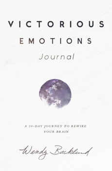 Paperback Victorious Emotions Journal: A 30 Day Journey To Rewire Your Brain Book