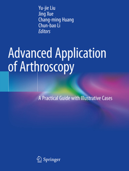 Paperback Advanced Application of Arthroscopy: A Practical Guide with Illustrative Cases Book
