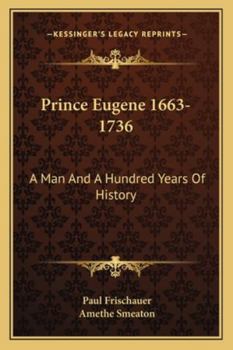 Paperback Prince Eugene 1663-1736: A Man And A Hundred Years Of History Book