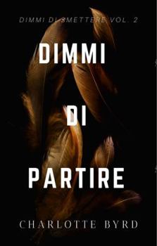 Paperback Dimmi di Partire (Dimmi di Smettere) (Italian Edition) [Italian] Book