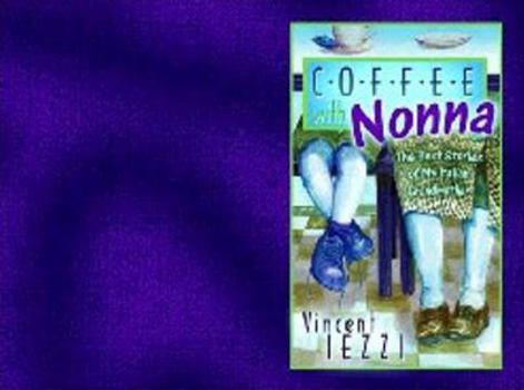 Paperback Coffee with Nonna: The Best Stories of My Catholic Grandmother Book