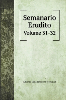 Hardcover Semanario Erudito: Volume 31-32 [Spanish] Book