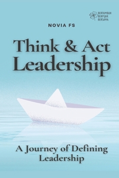 Paperback Think & Act Leadership: A Journey of Defining Leadership Book