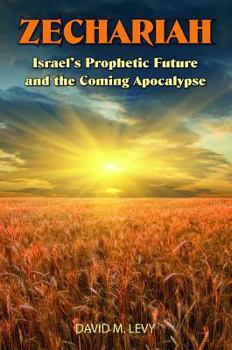 Paperback Zechariah: Israel's Prophetic Future and the Coming Apocalypse Book