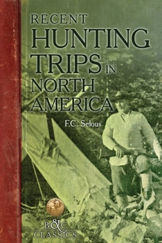 Paperback Recent Hunting Trips in North America Book