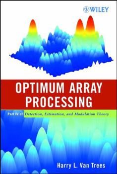 Hardcover Optimum Array Processing: Part IV of Detection, Estimation, and Modulation Theory Book