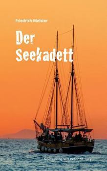 Paperback Der Seekadett: Eine Seegeschichte von Friedrich Meister [German] Book