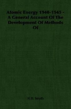 Paperback Atomic Energy 1940-1945 - A General Account Of The Development Of Methods Of Book