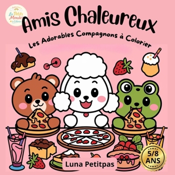 Amis Chaleureux: Les adorables compagnons à colorier - Livre de coloriage pour enfants de 5 à 8 ans (French Edition)
