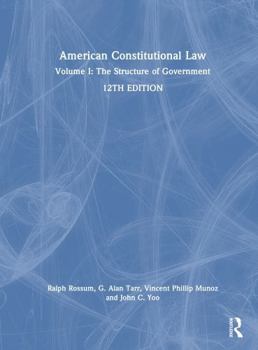 American Constitutional Law: Volume I: The Structure of Government