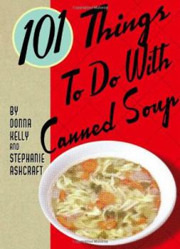 Spiral-bound 101 Things to Do with Canned Soup Book