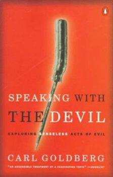 Paperback Speaking with the Devil: Exploring Senseless Acts of Evil Book