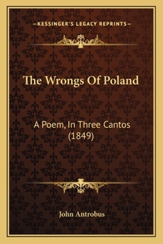 Paperback The Wrongs Of Poland: A Poem, In Three Cantos (1849) Book