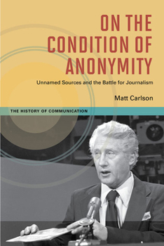 Hardcover On the Condition of Anonymity Book