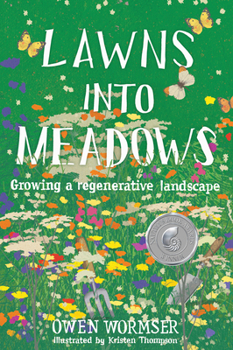 Paperback Lawns Into Meadows: Growing a Regenerative Landscape Book