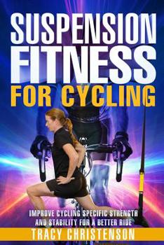 Paperback Suspension Fitness for Cycling: Improve Cycling Specific Strength and Stability for a Better Ride Book