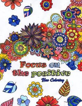 Paperback Focus on the Positive: Good Vibes Positive Quotes and Motivational Sayings Coloring Book for Adults Book