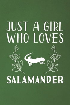 Paperback Just A Girl Who Loves Salamander: Funny Salamander Lovers Girl Women Gifts Dot Grid Journal Notebook 6x9 120 Pages Book