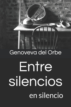 Paperback Entre silencios: en silencio [Spanish] Book