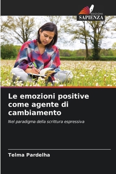 Paperback Le emozioni positive come agente di cambiamento [Italian] Book