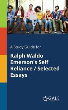 Paperback A Study Guide for Ralph Waldo Emerson's Self Reliance / Selected Essays Book