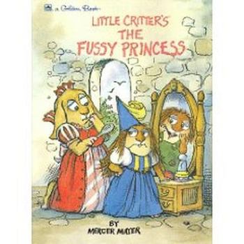 Little Critter's The Fussy Princess (Big Golden Books) - Book  of the Golden Look-Look Books