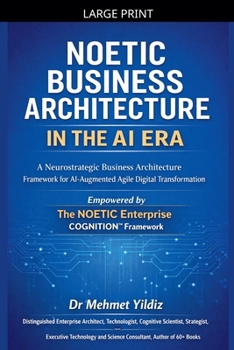 Noetic Business Architecture in the AI Era: A Neurostrategic Business Architecture Framework for AI-Augmented Agile Digital Transformation