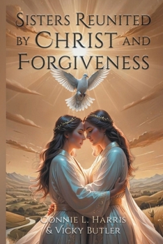 Sisters Reunited by Christ and Forgiveness