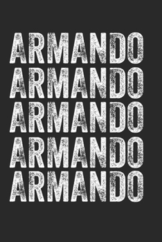Paperback Name ARMANDO Journal Customized Gift For ARMANDO A beautiful personalized: Lined Notebook / Journal Gift, Notebook for ARMANDO,120 Pages, 6 x 9 inches Book