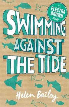 Swimming Against the Tide: The Crazy World of Electra Brown - Book #3 of the Electra Brown